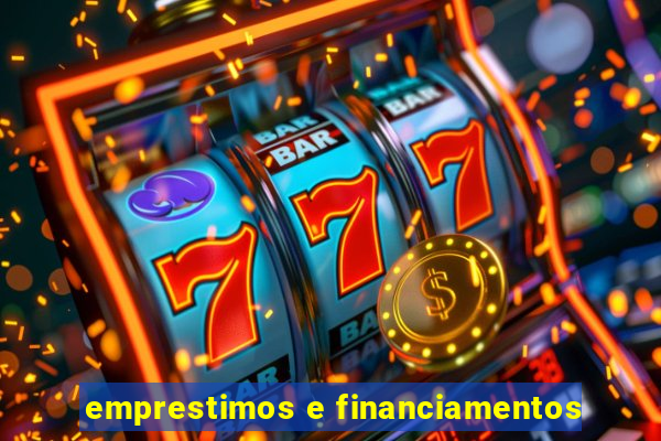 emprestimos e financiamentos